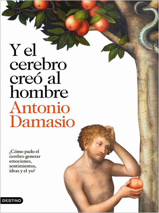 Title details for Y el cerebro creó al hombre by Antonio Damasio - Available